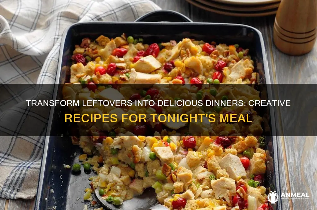 what are some creative ways to use leftovers for dinner