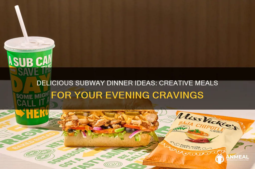 what are some dinner ideas in subway