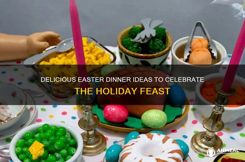 what are some easter dinner ideas