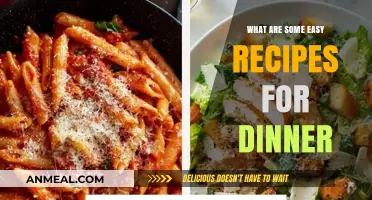 Quick and Simple Dinner Ideas: Easy Recipes for Busy Nights