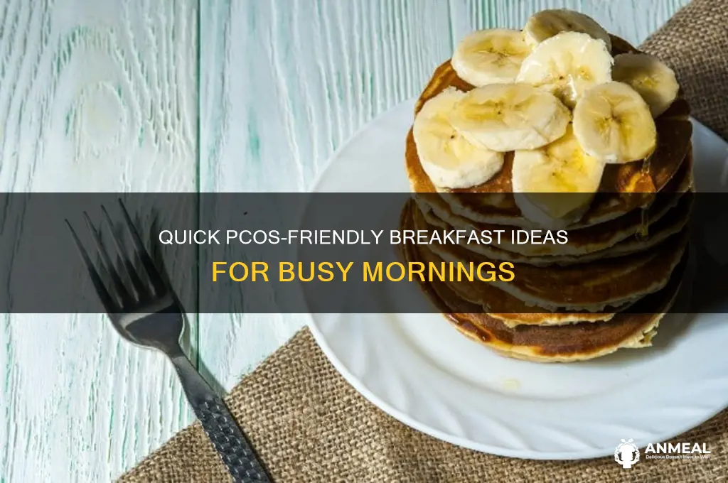what are some quick and easy pcos-friendly breakfast ideas