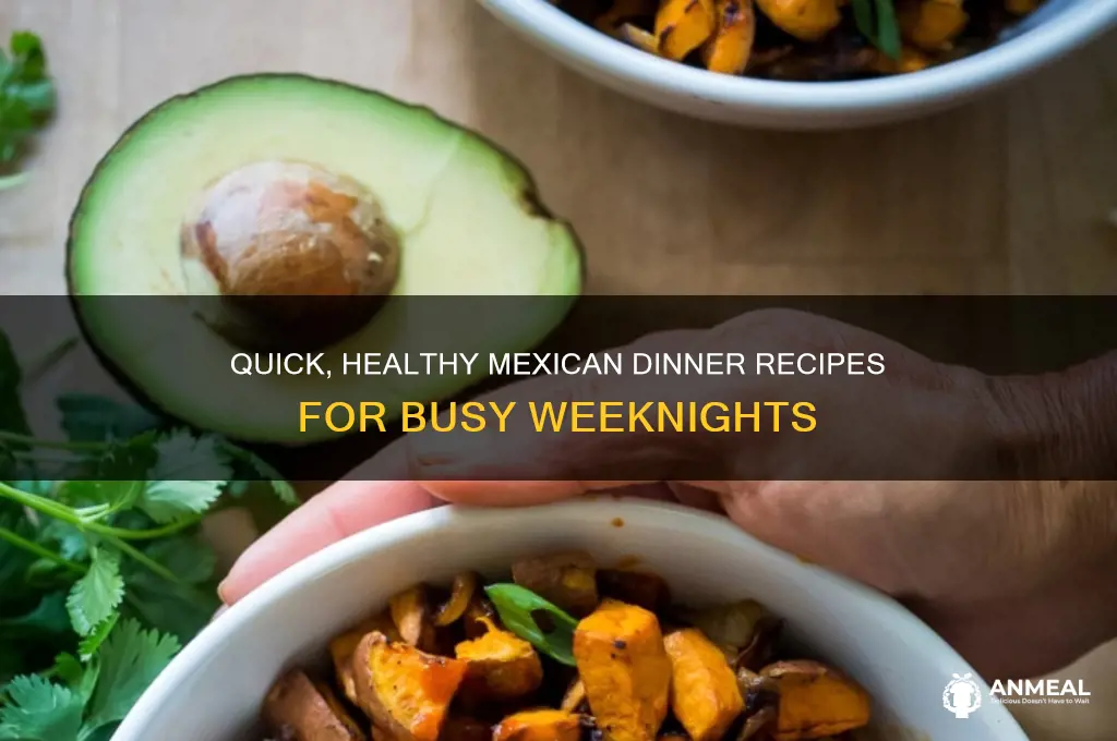 what are some quick and healthy mexican recipes for dinner