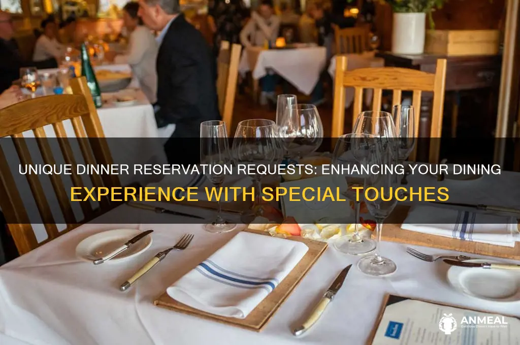 what are some special request for dinner reservations