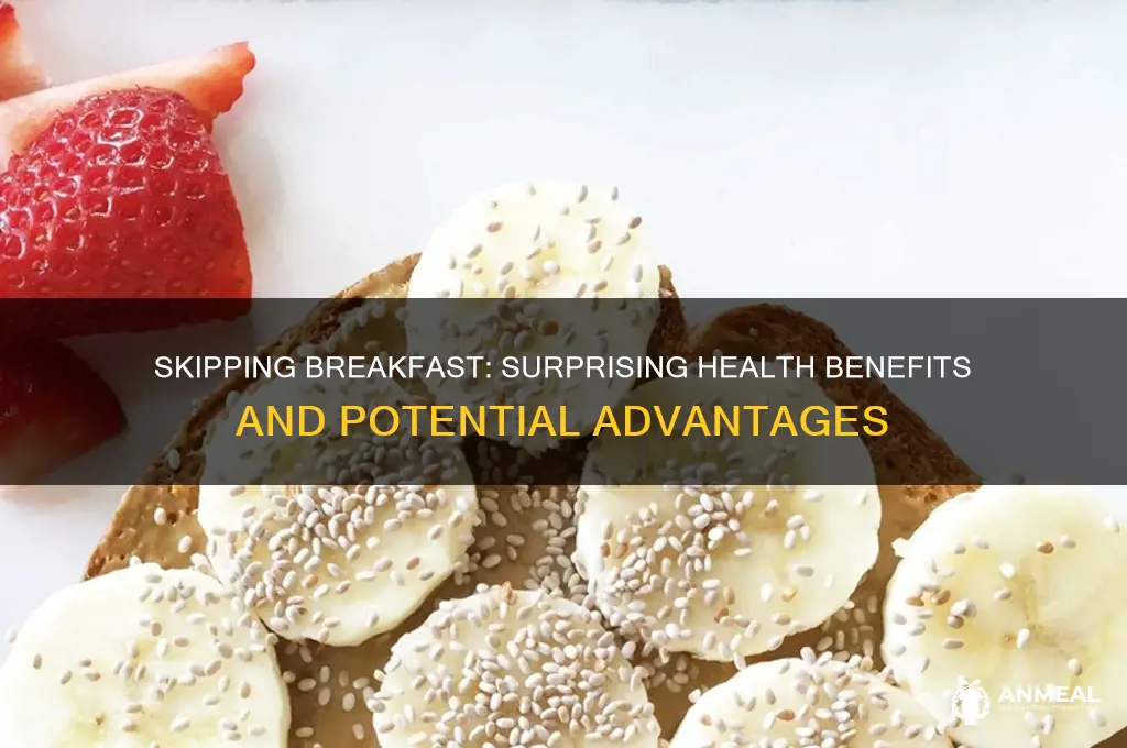 what are the benefits of skipping breakfast