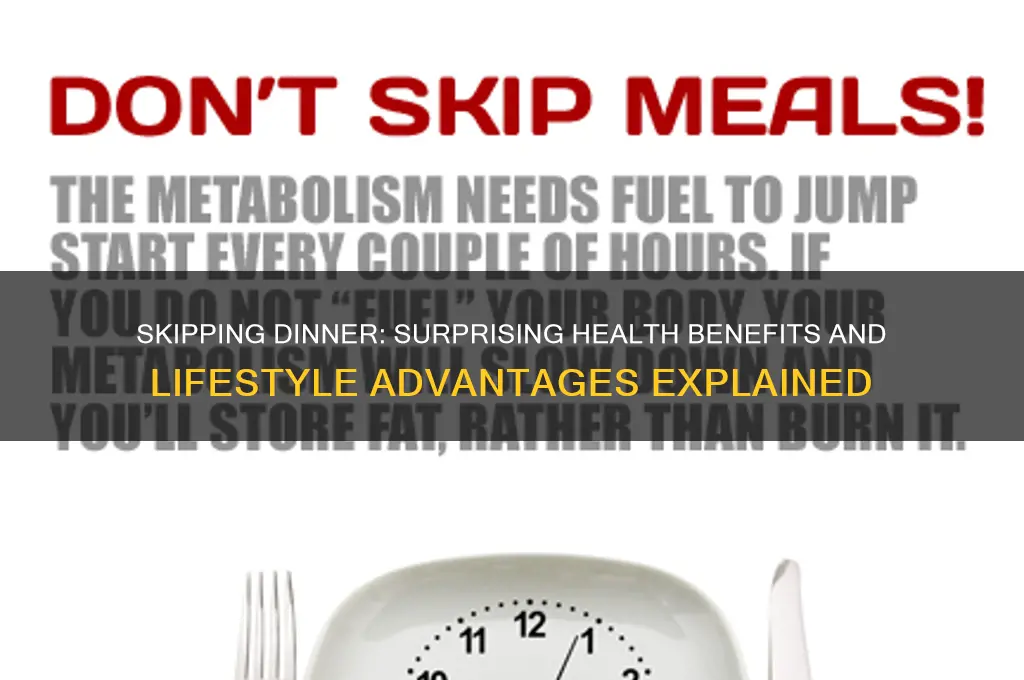 what are the benefits of skipping dinner