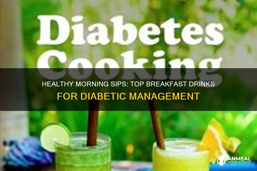 what are the best breakfast drinks for a dieabetic
