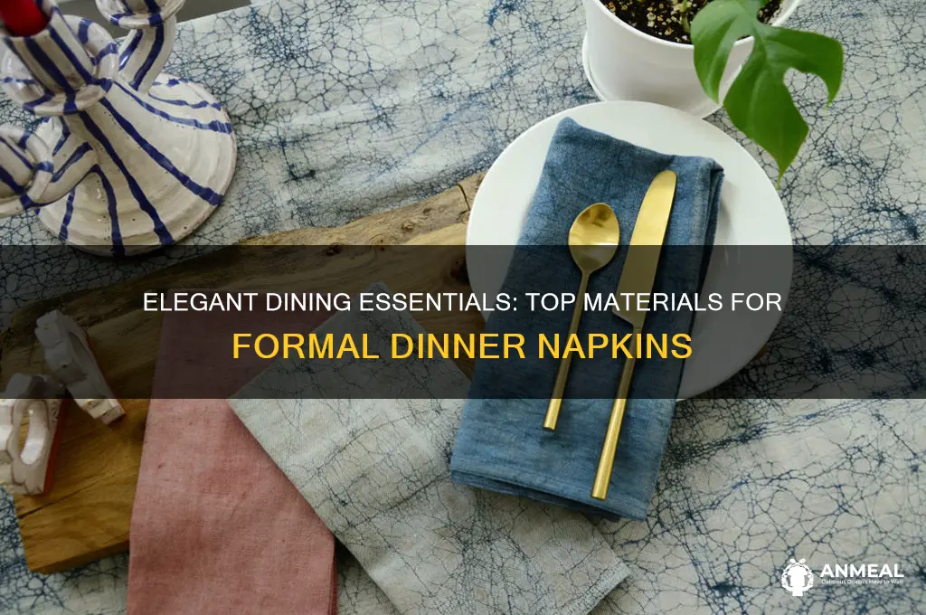 what are the best formal dinner napkins made of