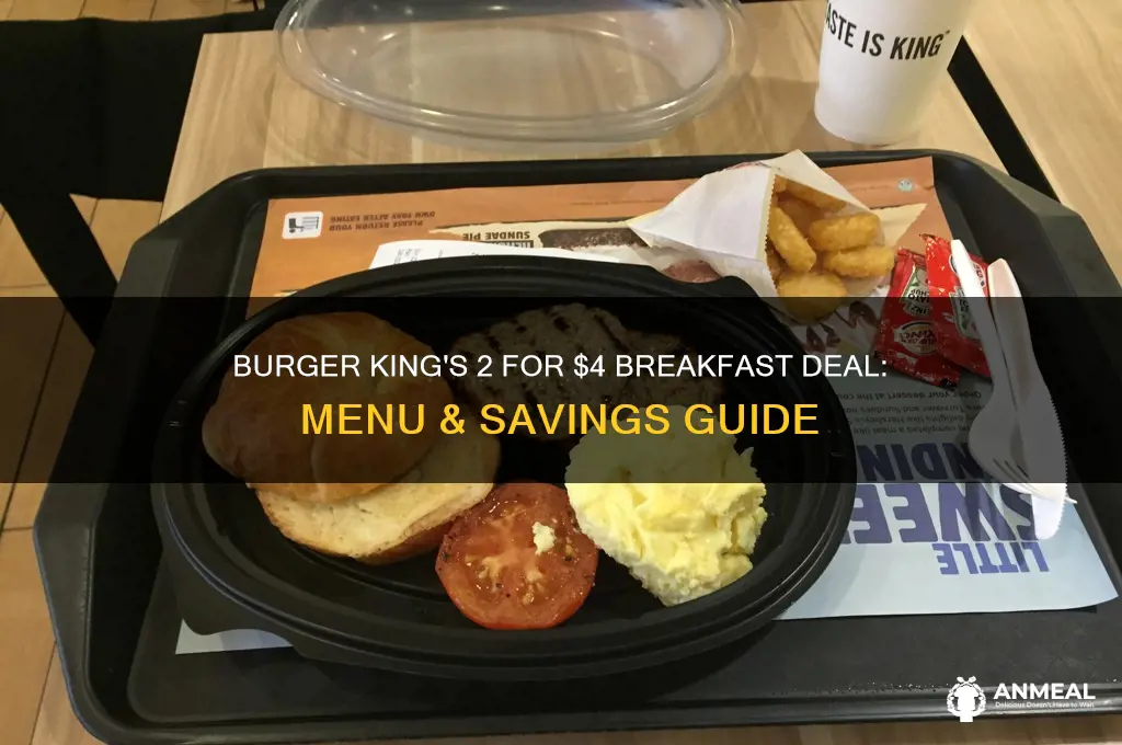 what are the burger king 2 for 4 breakfast