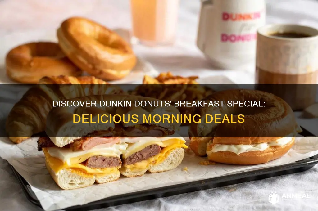 what are the dunkin donuts breakfast special