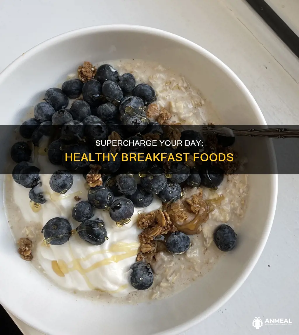 what are the healthiest foods for breakfast
