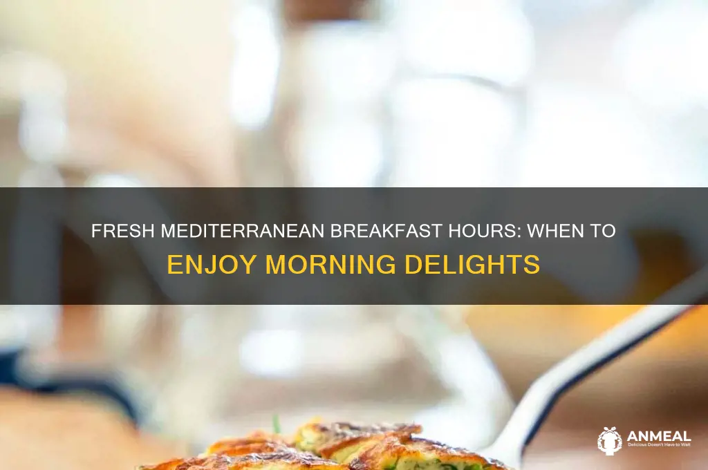 what are the hours for breakfast at fresh mediterranean