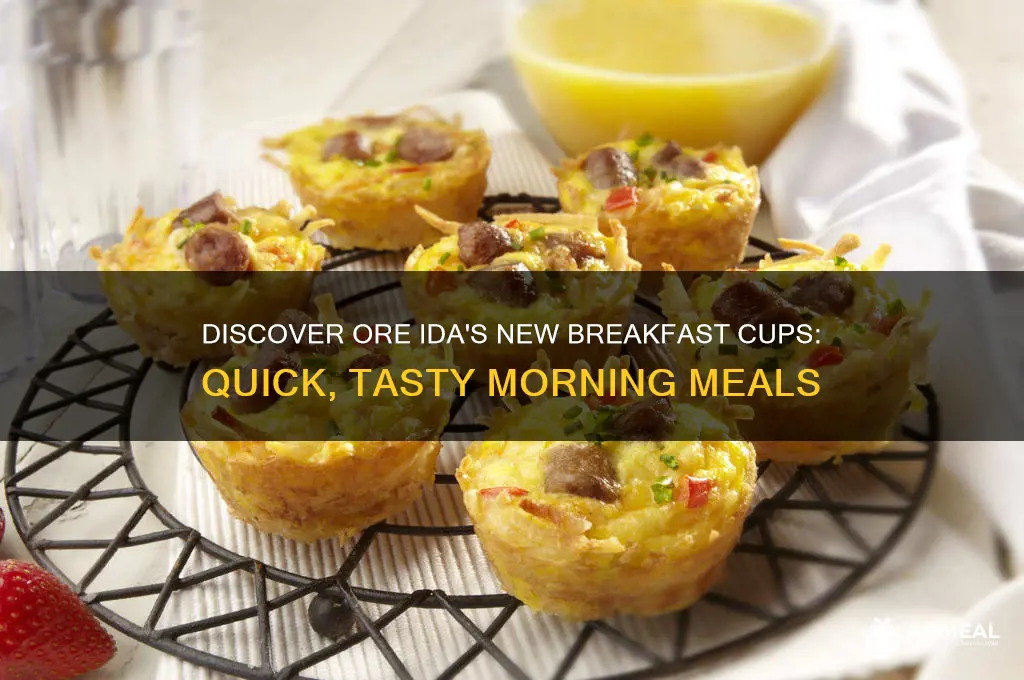 what are the new ore ida breakfast cups