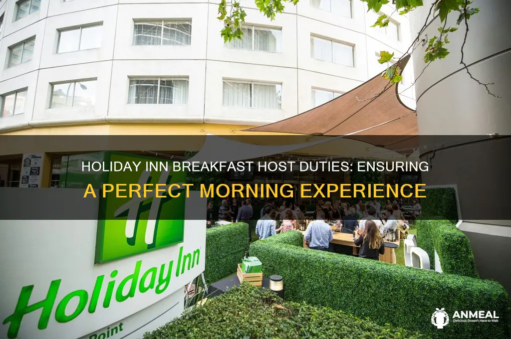 what are the responsibilities of breakfast host at holiday inn