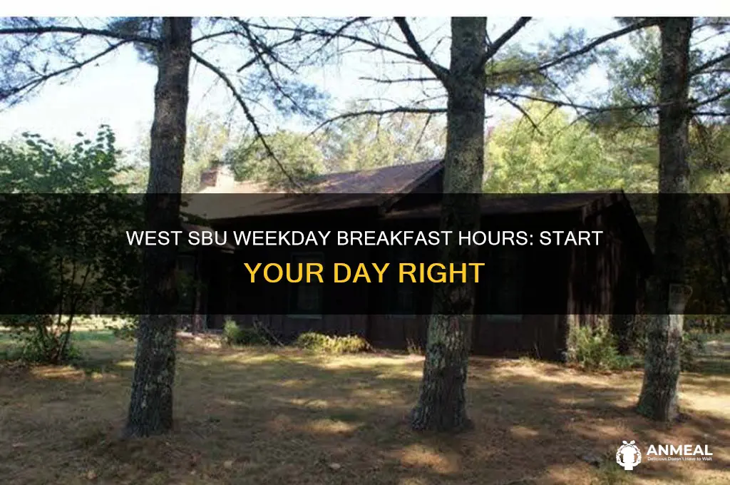 what are the weekday breakfast hours at west sbu