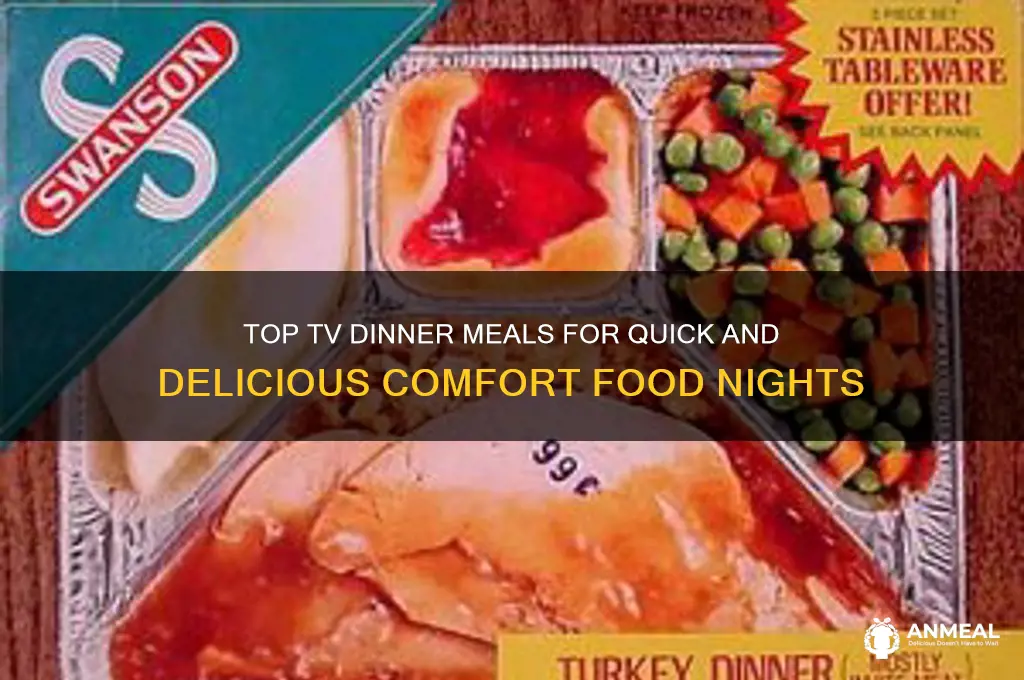 what are thr best tv dinner meals