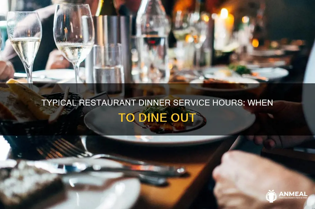 what are usual resturant dinner service hours