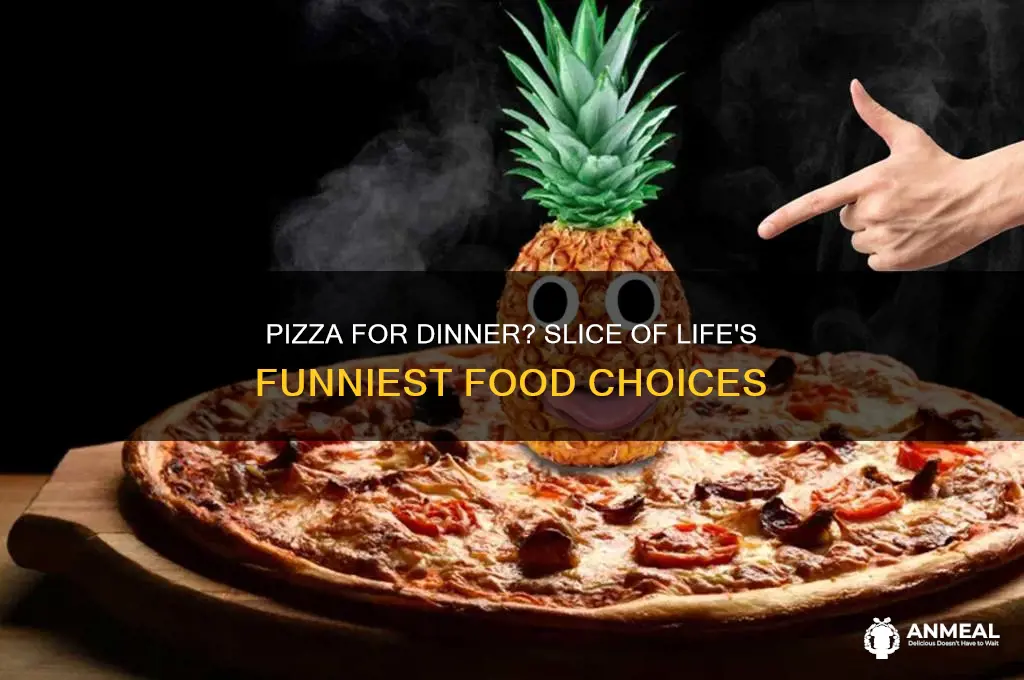 what are you having dinner pizza funny