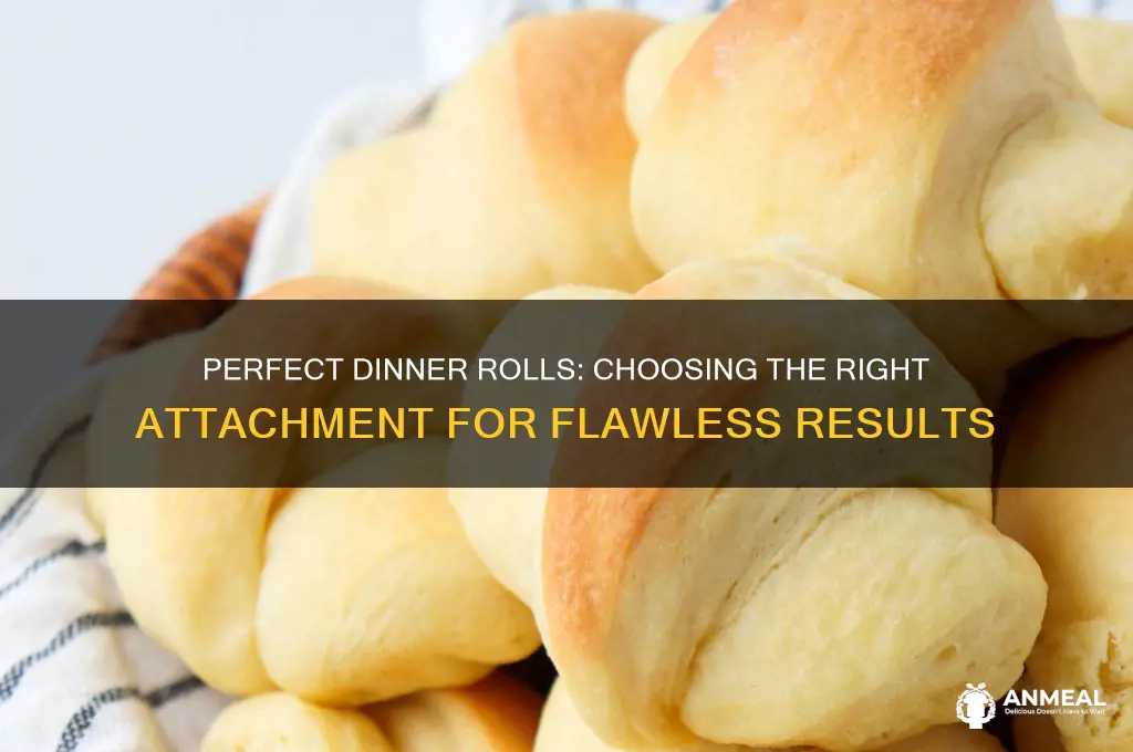what attachement do i use fir dinner rools