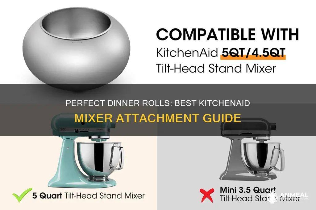 what attachment do i use for dinner rolls kitchenaid mixer