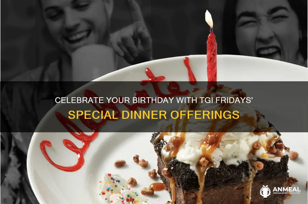 what birthday dinner does tgi fridays offer