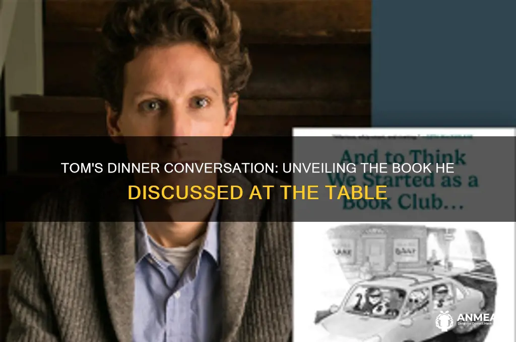 what book does tom talk about at dinner