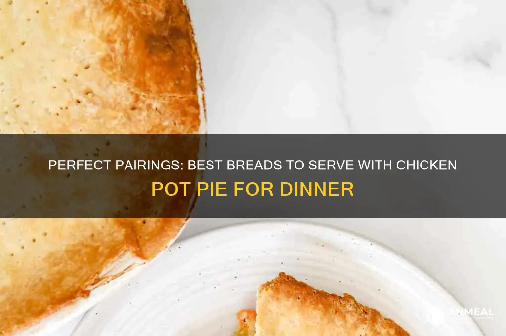 what bread goes with chicken pot pie for dinner