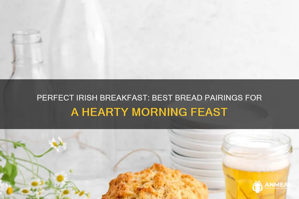 what bread to have with irish breakfast