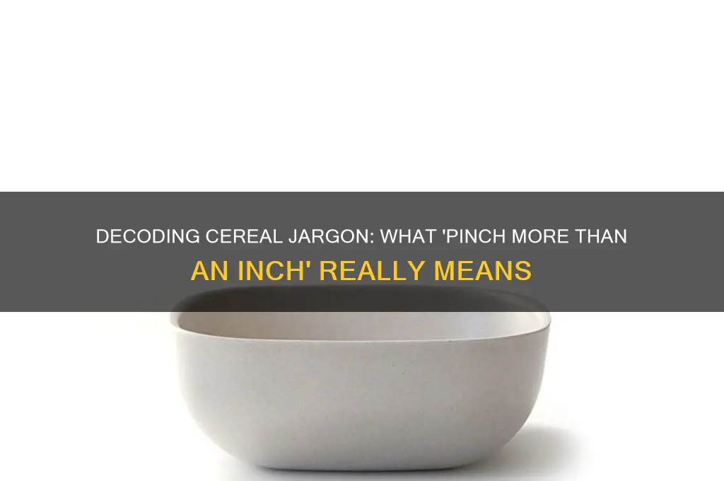 what breakfast cereal says pinch mote then a inch
