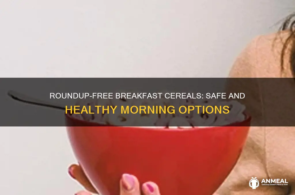 what breakfast cereals do not contain traces of round up
