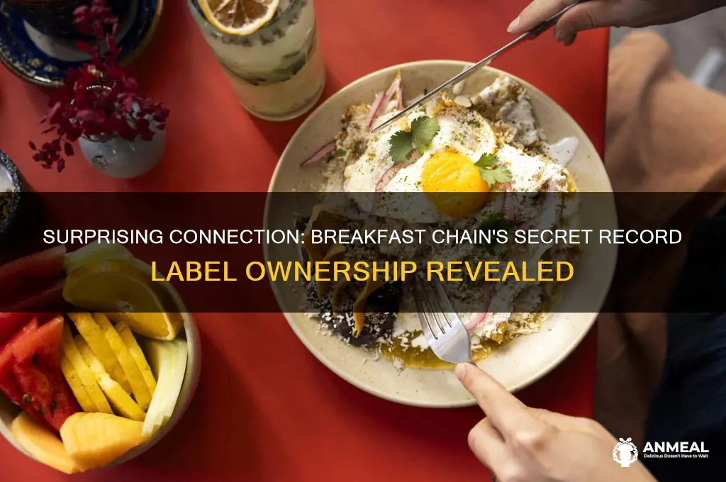 what breakfast chain own a record label