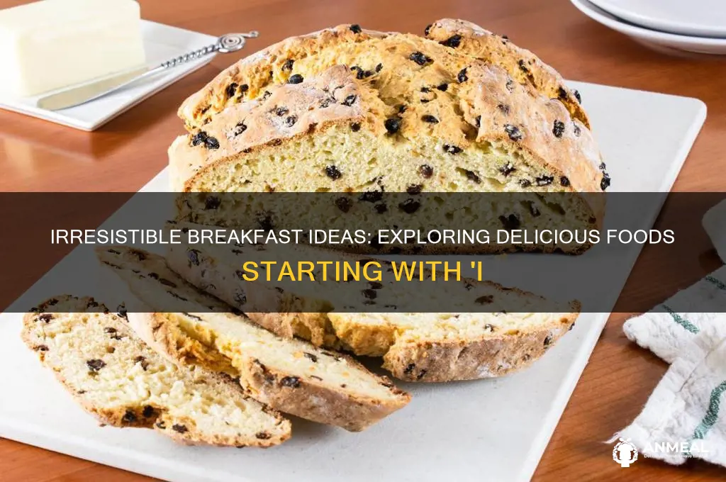 what breakfast food starts with the letter i