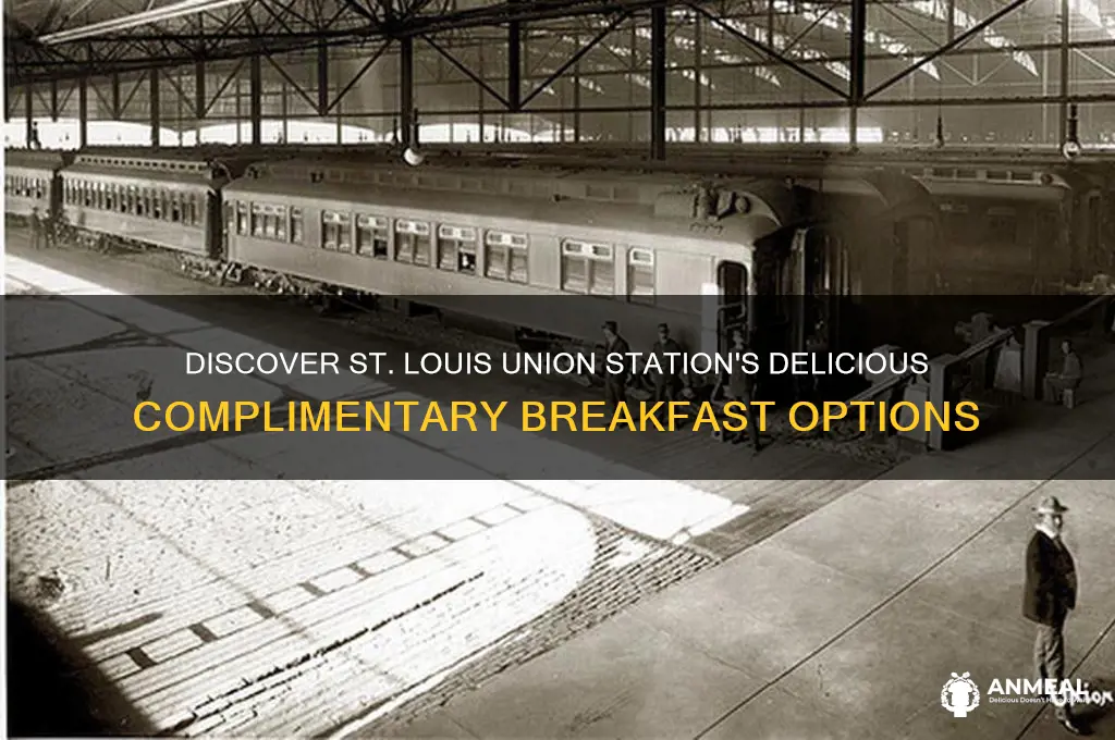 what breakfast is included at st louis union station