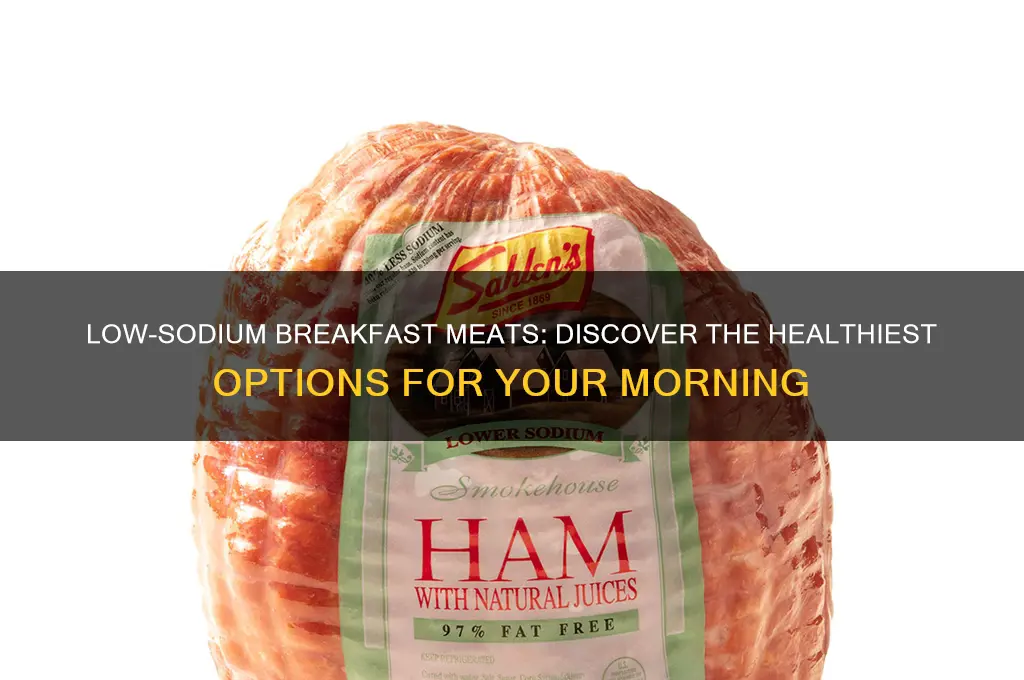 what breakfast meat has the least salt