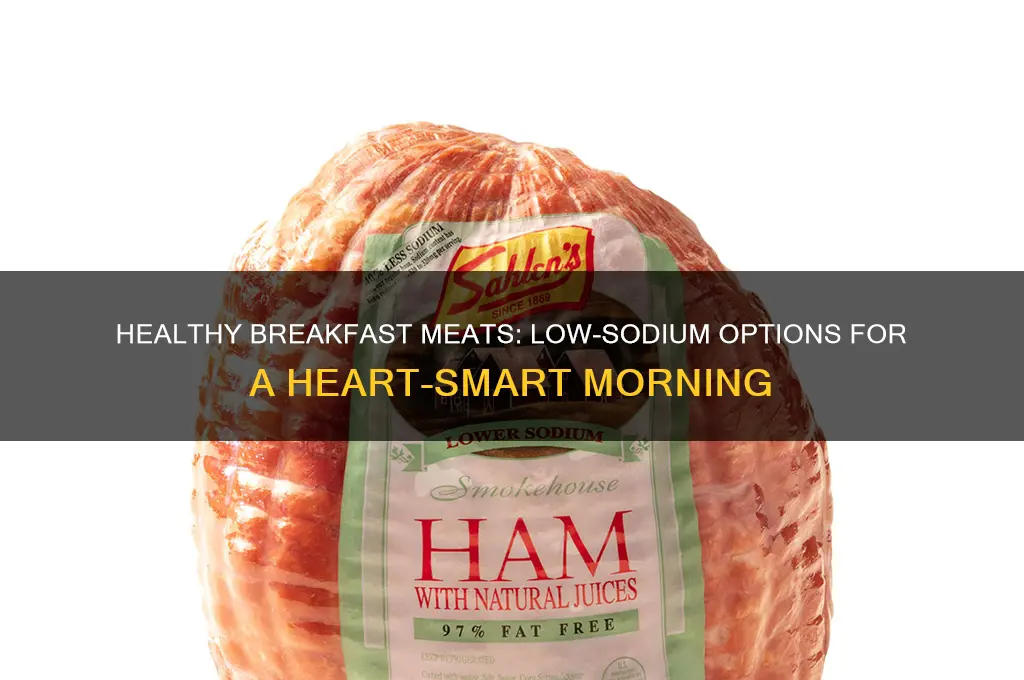 what breakfast meat is low in sodium