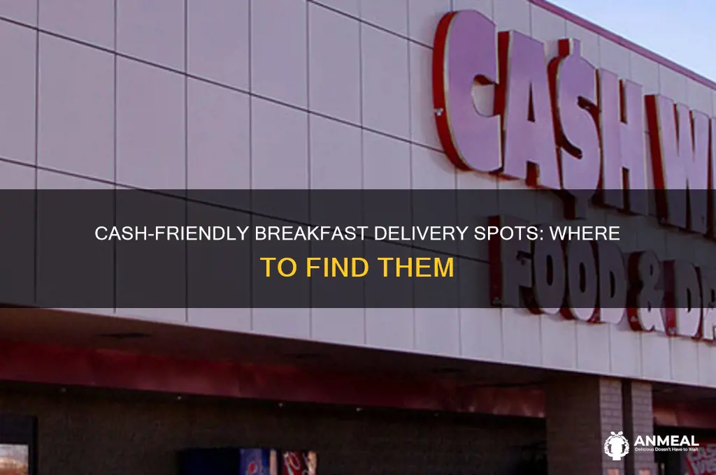 what breakfast places deliver and take cash