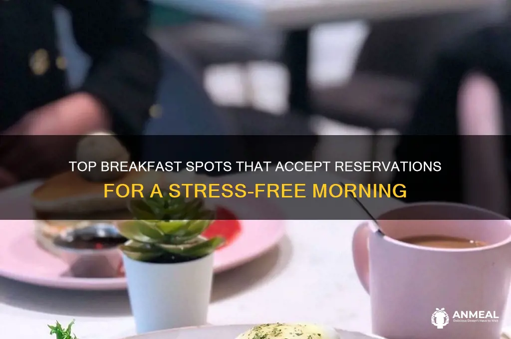 what breakfast places take reservations