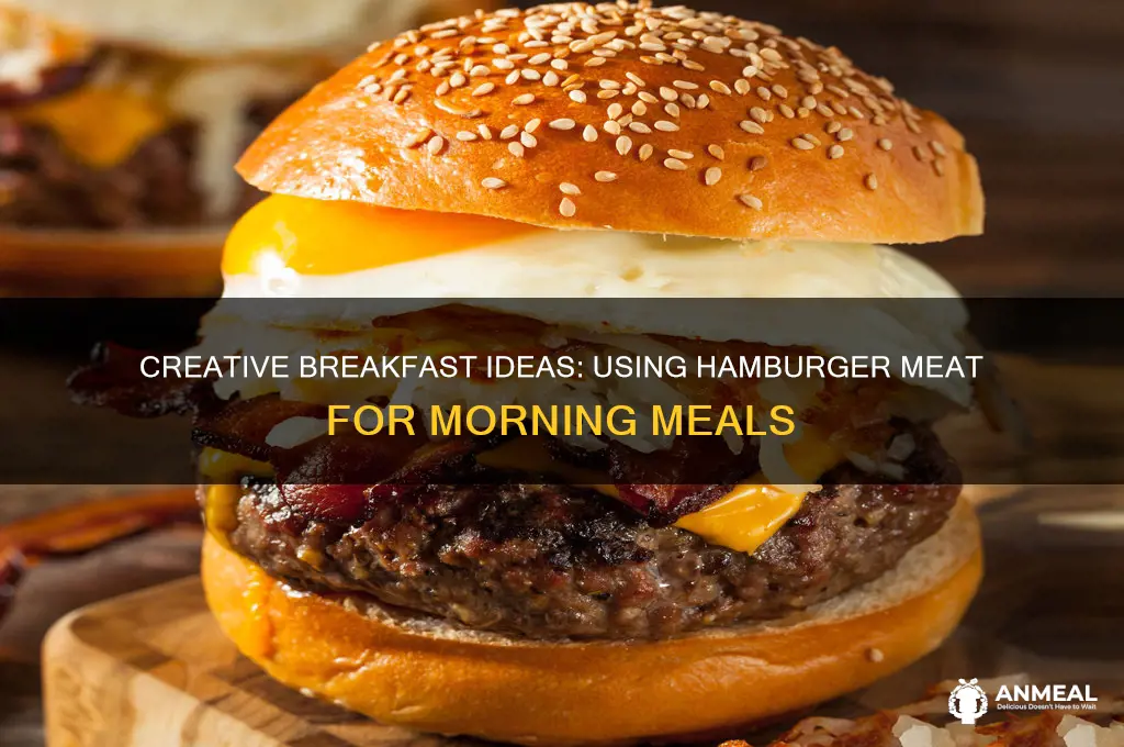 what breakfast uses hamburger meat