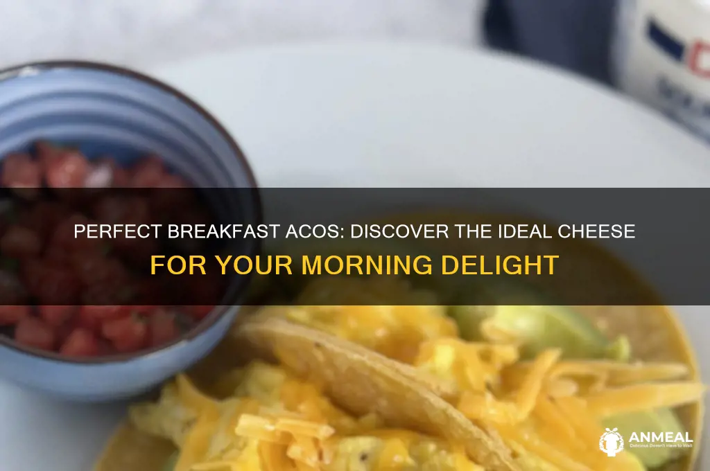 what cheese is used in breakfast acos