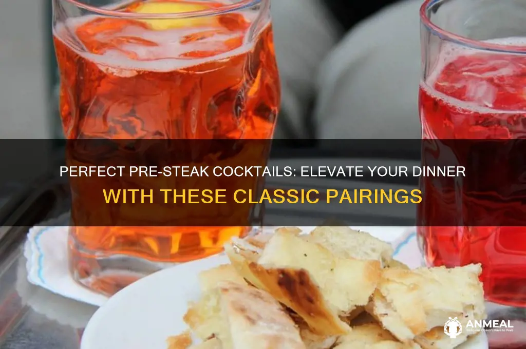 what cocktails are best before steak dinner