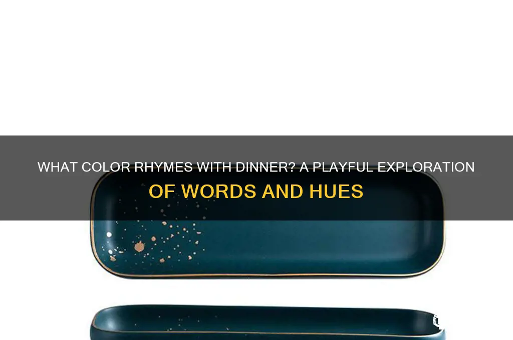 what color rhymes with dinner