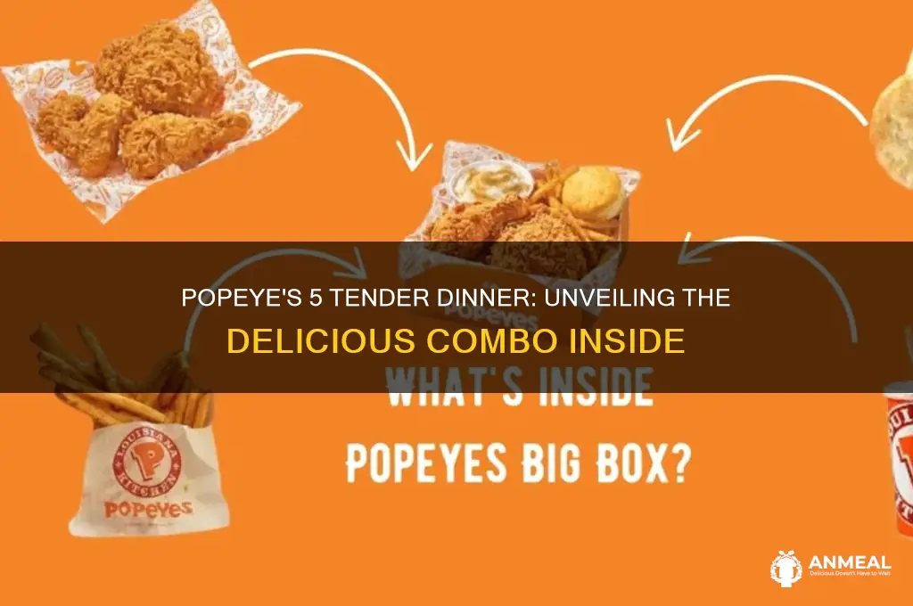 what comes in 5 tender dinner at popeyez