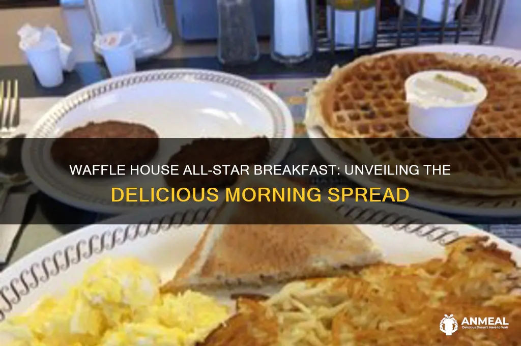 what comes in the all star breakfast at waffle house