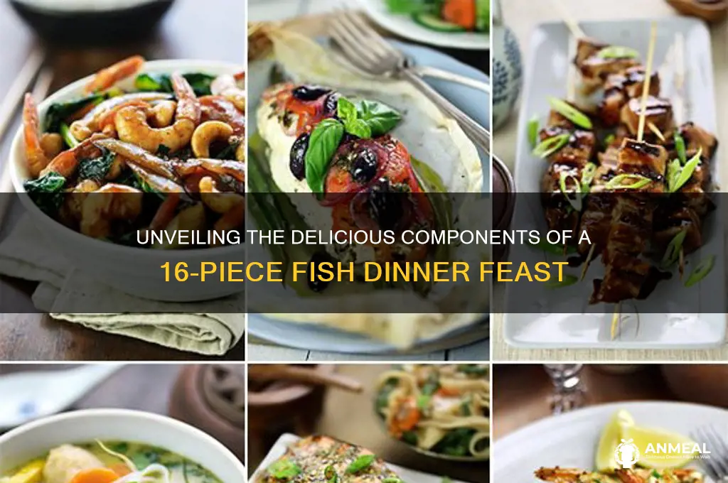 what comes with a 16 piece fish dinner