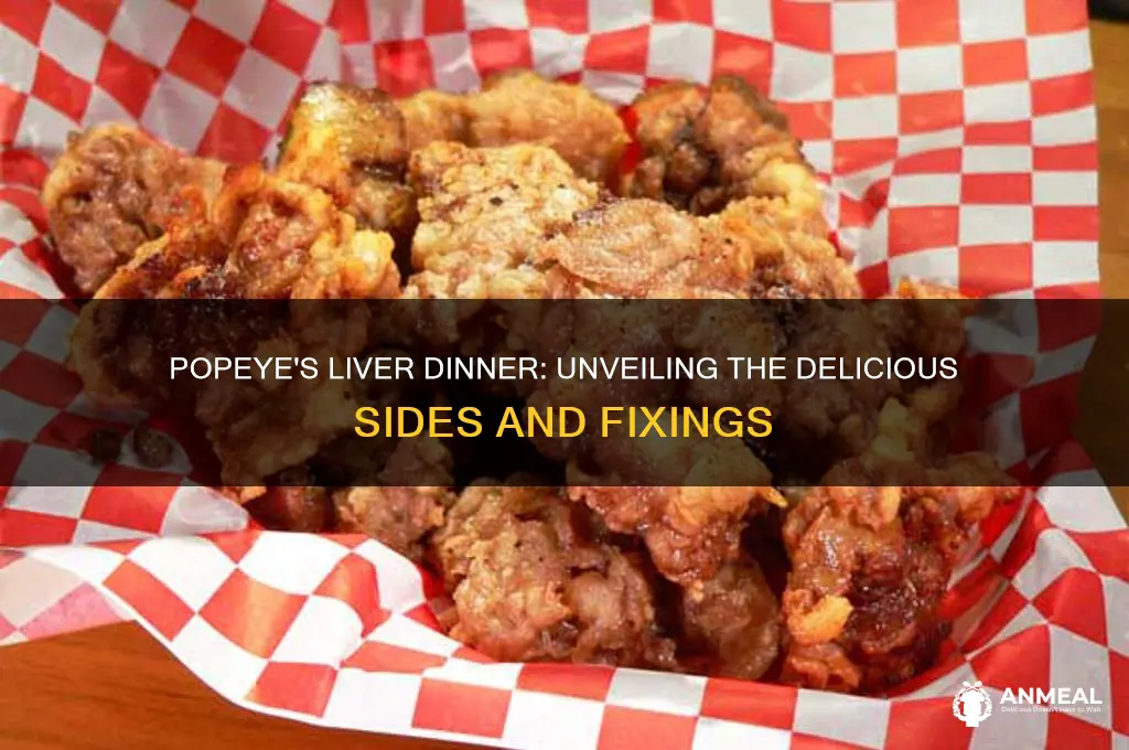 what comes with popyees liver dinner