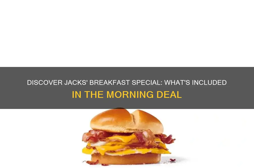what comez with the breakfast special at jacks