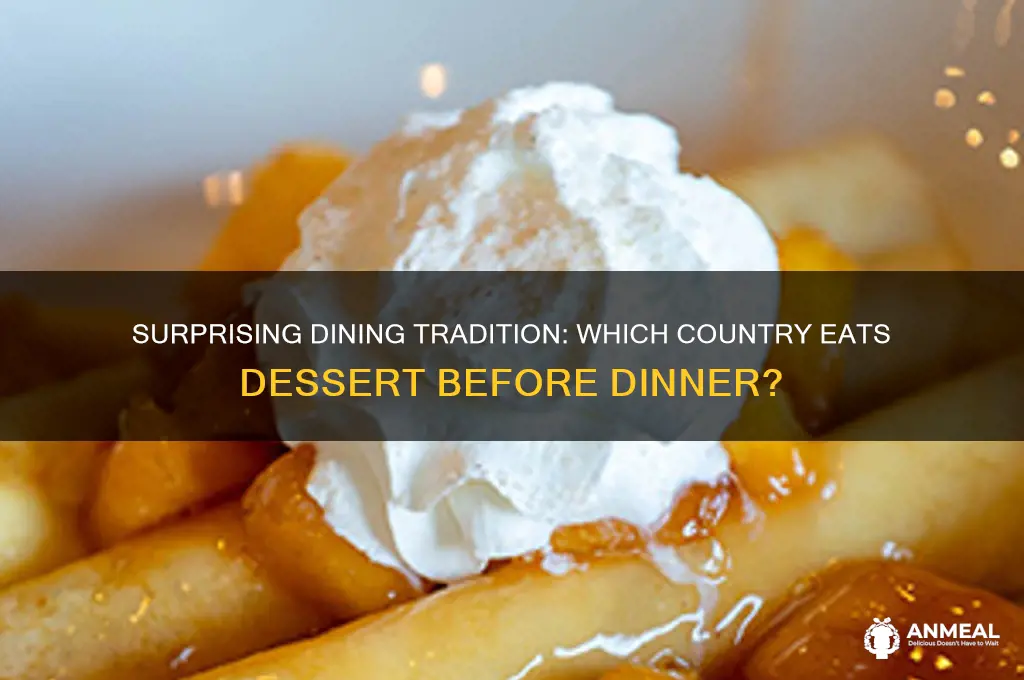 what country has dessert before dinner