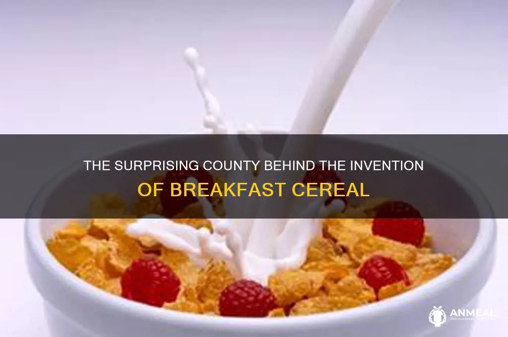 what county is credit with inventing the breakfast cereal