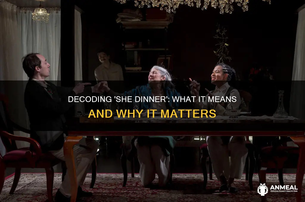 what d ok es it mean she dinner
