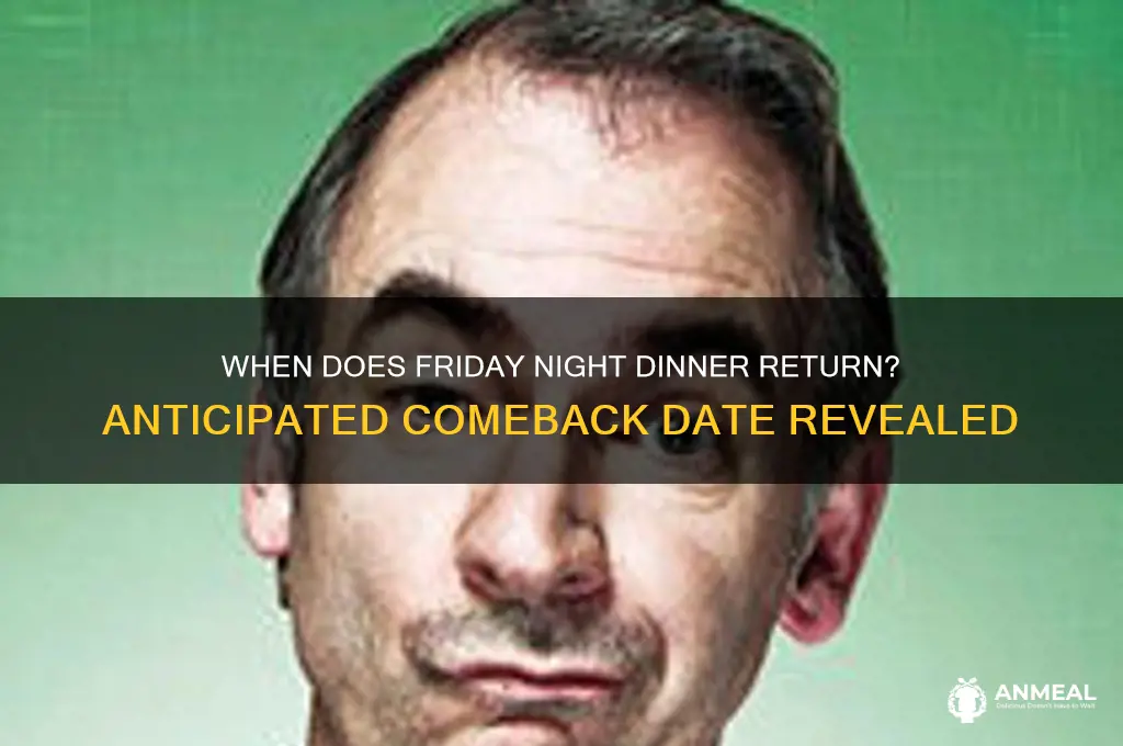 what date is friday night dinner back