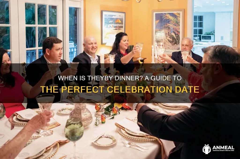 what date is theyby dinner